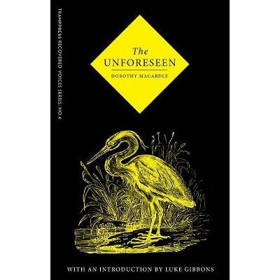 The Unforeseen - by  Dorothy Macardle (Paperback)