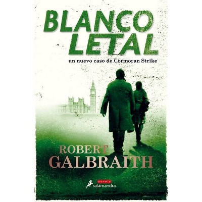 Blanco Letal / Lethal White - (Cormoran Strike) by  Robert Galbraith (Paperback)