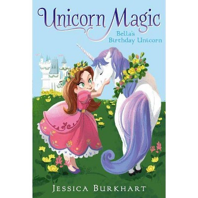 Bella's Birthday Unicorn, 1 - (Unicorn Magic) by  Jessica Burkhart (Paperback)