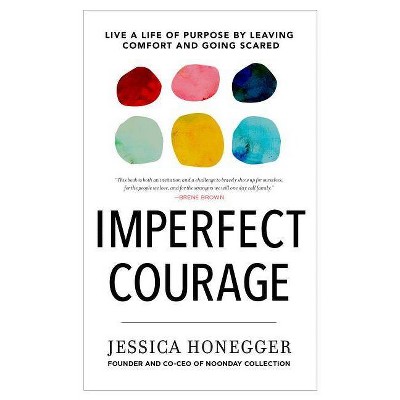 Imperfect Courage - by  Jessica Honegger (Hardcover)