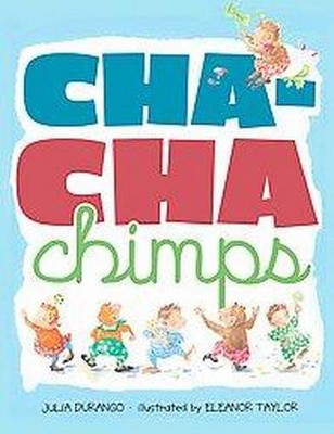 Cha-Cha Chimps - by  Julia Durango (Paperback)