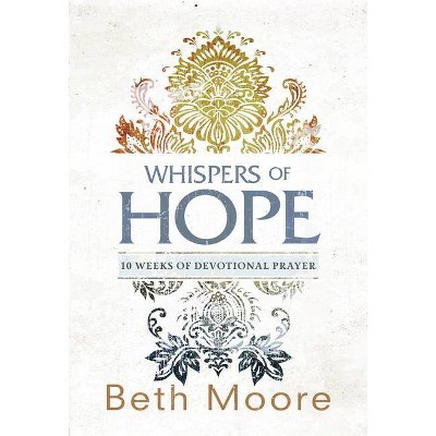 Whispers of Hope - by  Beth Moore (Paperback)