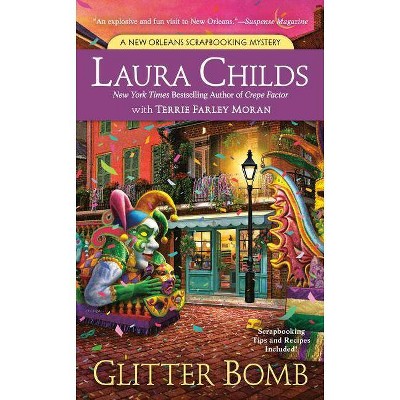 Glitter Bomb - (Scrapbooking Mystery) by  Laura Childs & Terrie Farley Moran (Paperback)