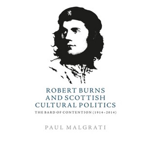 Robert Burns and Scottish Cultural Politics - by  Paul Malgrati (Paperback) - 1 of 1