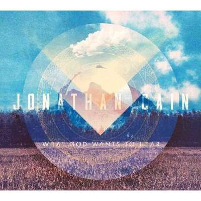 Jonathan Cain - What God Wants to Hear (CD)