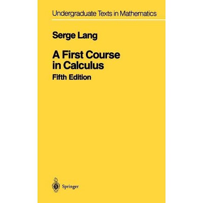 A First Course in Calculus - (Undergraduate Texts in Mathematics) 5th Edition by  Serge Lang (Hardcover)