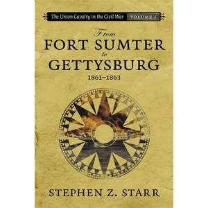 The Union Cavalry in the Civil War - by  Stephen Z Starr (Paperback) - 1 of 1