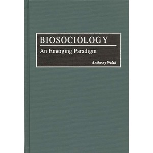 Biosociology - (Bibliographies and Indexes in the) by  Anthony Walsh (Hardcover) - 1 of 1