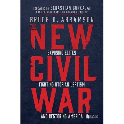 The New Civil War - by  Bruce Abramson (Hardcover)