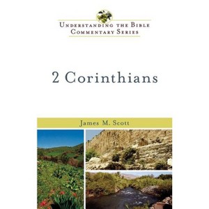 2 Corinthians - (Understanding the Bible Commentary) by  James M Scott (Paperback) - 1 of 1