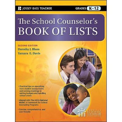 The School Counselor's Book of Lists, Grades K-12 - (J-B Ed: Book of Lists) 2nd Edition by  Dorothy J Blum & Tamara E Davis (Paperback)