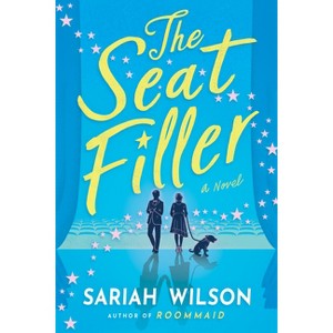 The Seat Filler - by  Sariah Wilson (Paperback) - 1 of 1