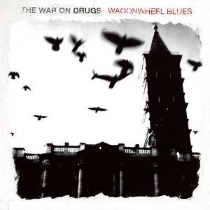 War on Drugs - Wagonwheel Blues - 1 of 1