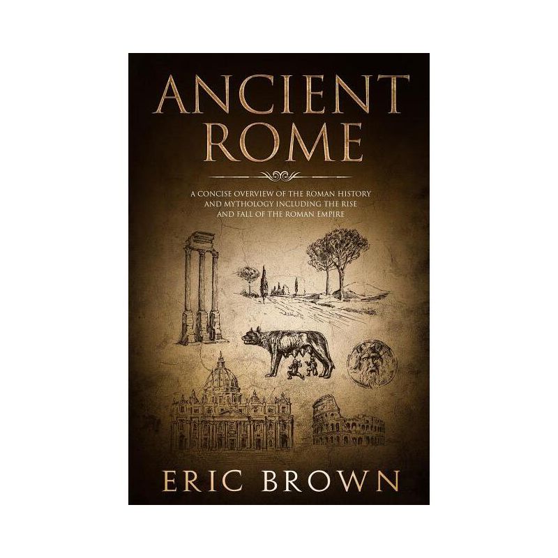 Ancient Rome - (Ancient History) by  Eric Brown (Paperback), 1 of 2