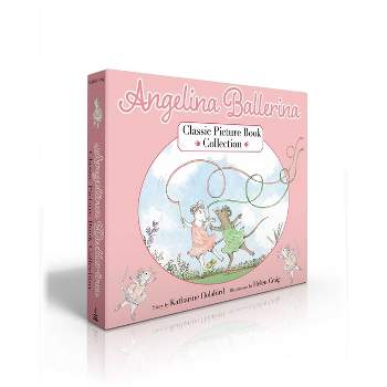 Angelina Ballerina Classic Picture Book Collection (Boxed Set) - by  Katharine Holabird (Hardcover)