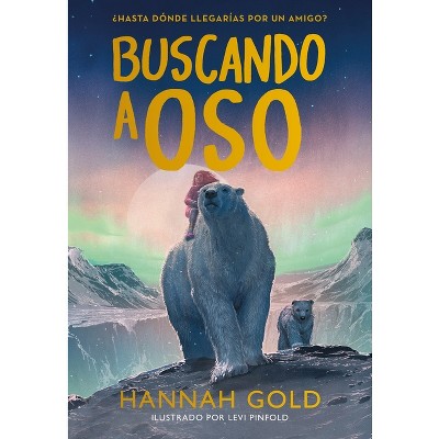 Buscando a Oso - by  Hannah Gold (Hardcover)