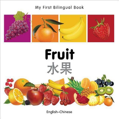 My First Bilingual Book-Fruit (English-Chinese) - by  Milet Publishing (Board Book)