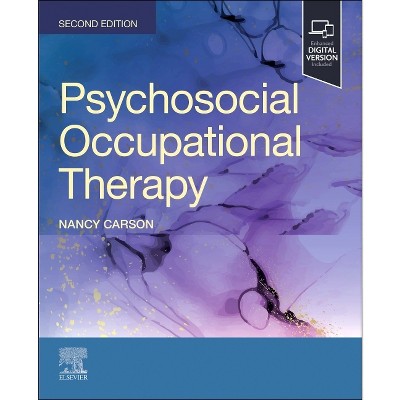 Psychosocial Occupational Therapy - 2nd Edition by  Nancy Carson (Paperback)