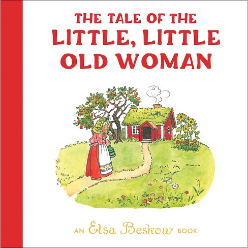 The Tale of the Little, Little Old Woman - 3rd Edition by  Elsa Beskow (Hardcover) - image 1 of 1