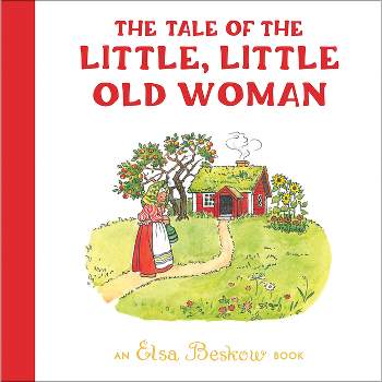 The Tale of the Little, Little Old Woman - 3rd Edition by  Elsa Beskow (Hardcover)