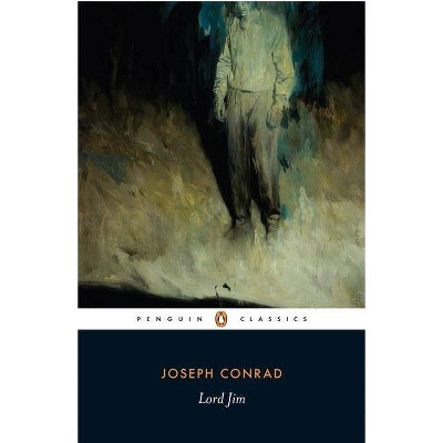 Lord Jim - (Penguin Classics) by  Joseph Conrad (Paperback)