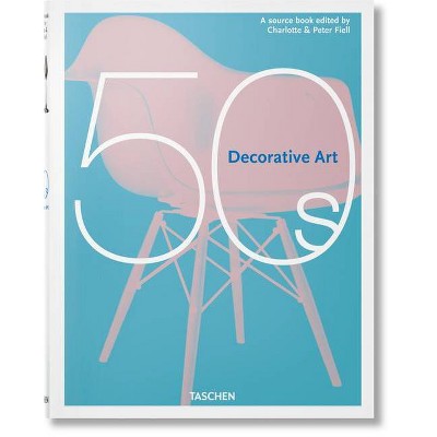 Decorative Art 50s - by  Fiell (Hardcover)