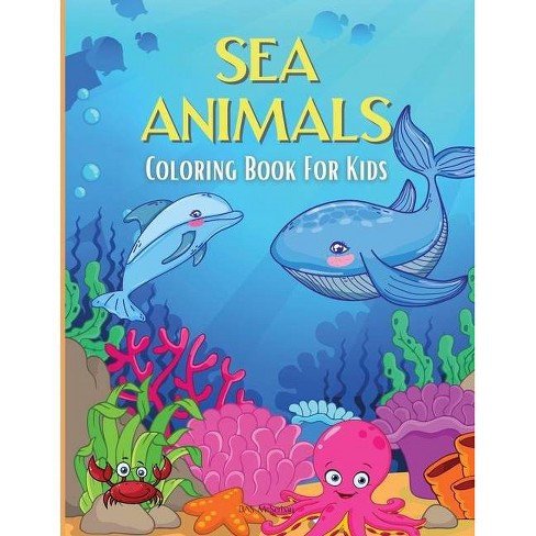 Download Sea Animals Coloring Book For Kids By Bas Mcserban Paperback Target