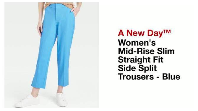 Women&#39;s Mid-Rise Slim Straight Fit Side Split Trousers - A New Day&#8482; Blue, 2 of 8, play video