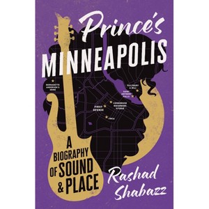 Prince's Minneapolis - by  Rashad Shabazz (Paperback) - 1 of 1