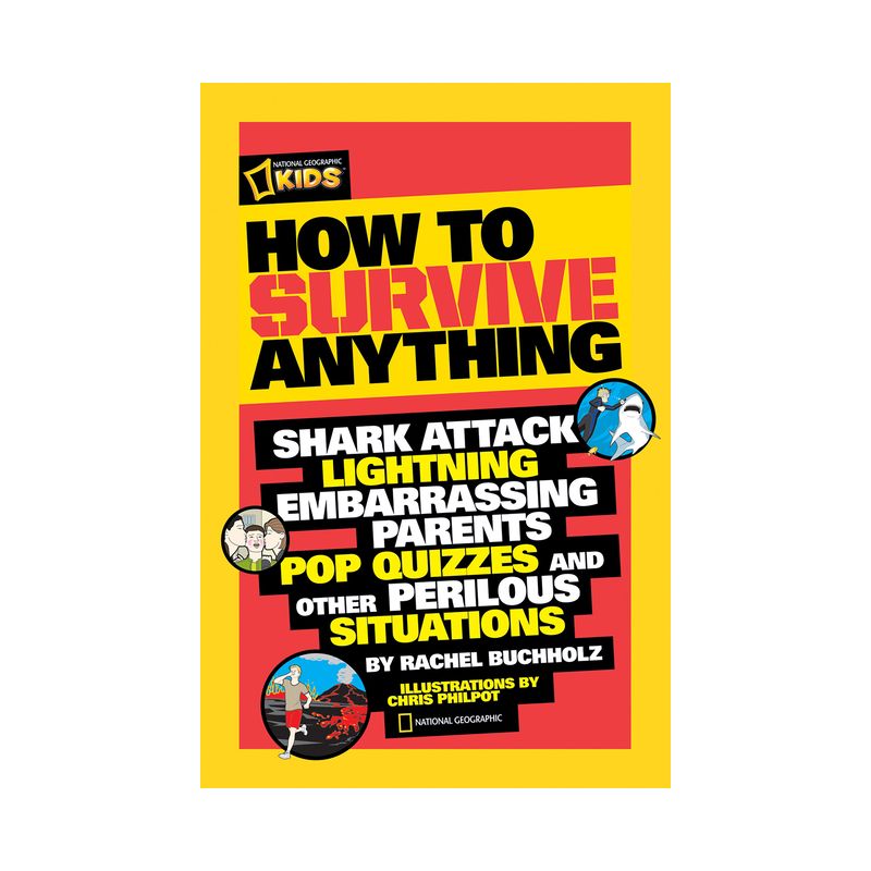 How to Survive Anything - (National Geographic Kids) by  Rachel Buchholz (Paperback), 1 of 2