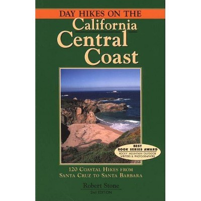  Day Hikes on the California Central Coast - 2nd Edition by  Robert Stone (Paperback) 