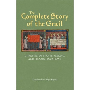The Complete Story of the Grail - (Arthurian Studies) by  Chrétien de Troyes (Paperback) - 1 of 1