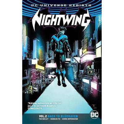 Nightwing Vol. 2: Back to Blüdhaven (Rebirth) - by  Tim Seeley (Paperback)