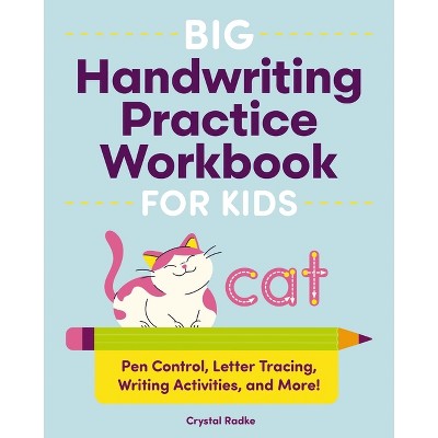 Big Handwriting Practice Workbook for Kids - by  Crystal Radke (Paperback)