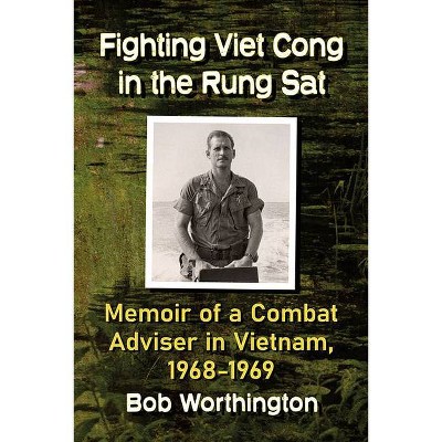 Fighting Viet Cong In The Rung Sat - By Bob Worthington (paperback ...