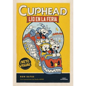 Lío En La Feria / Cuphead in Carnival Chaos - by  Ron Bates (Hardcover) - 1 of 1