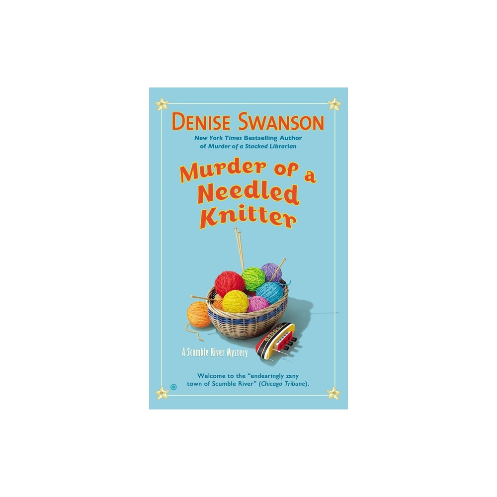 Murder of a Needled Knitter - (Scumble River Mystery) by Denise Swanson (Paperback)