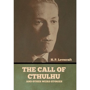 The Call of Cthulhu and Other Weird Stories - by  H P Lovecraft (Hardcover) - 1 of 1