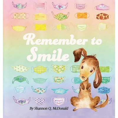 Remember to Smile - by  Shannon McDonald (Hardcover)