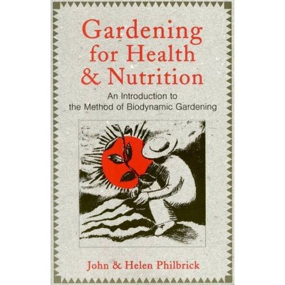 Gardening for Health and Nutrition - by  John Philbrick & Helen Philbrick (Paperback)