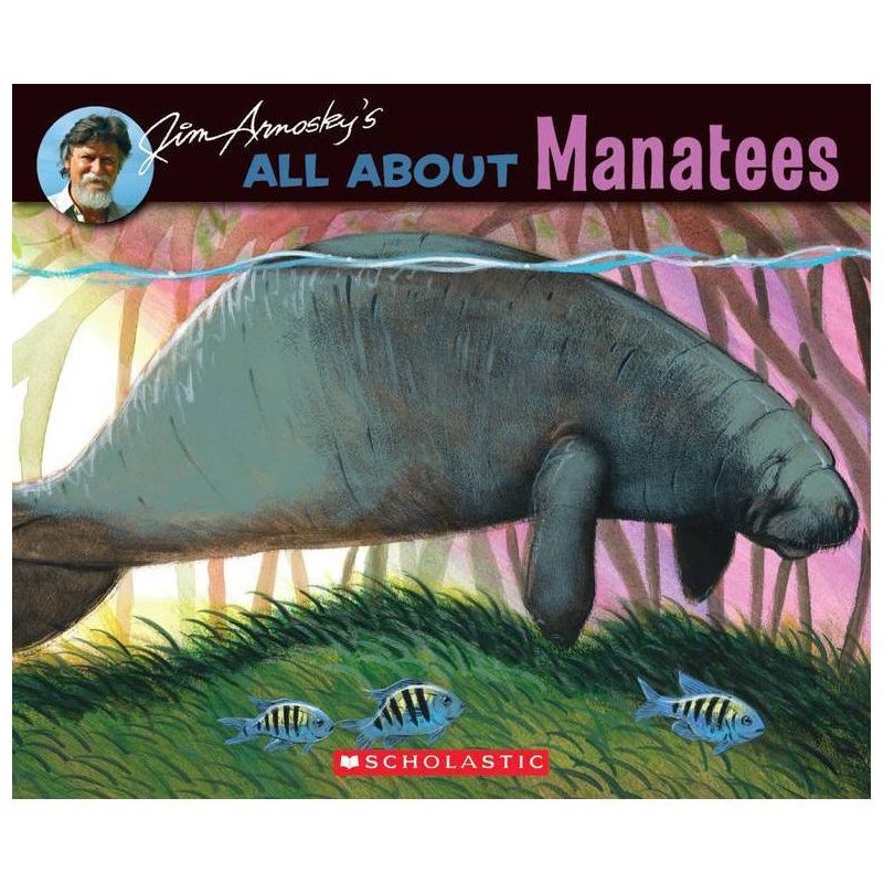 All about Manatees - by  Jim Arnosky (Paperback), 1 of 2
