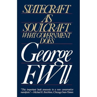 Statecraft as Soulcraft - by  George F Will (Paperback)