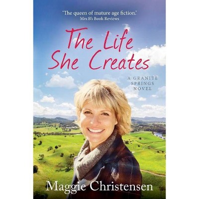 The LifeShe Creates - by  Maggie Christensen (Paperback)