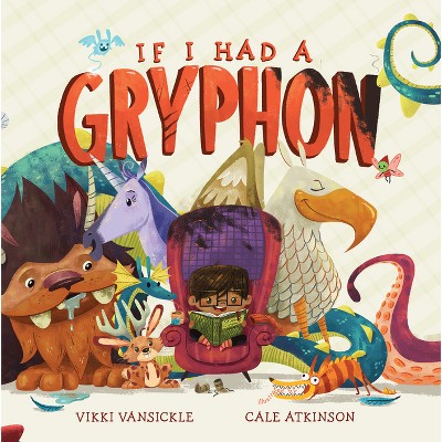 If I Had a Gryphon - by Vikki Vansickle