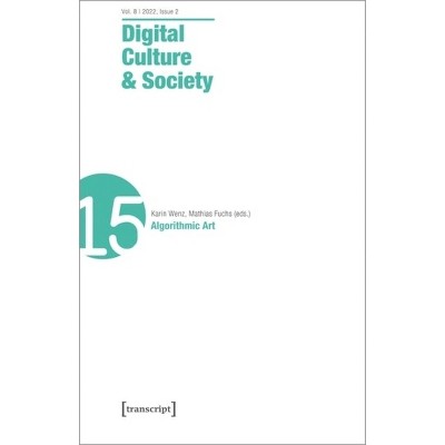 Digital Culture & Society (Dcs) - by  Mathias Fuchs & Karin Wenz (Paperback)