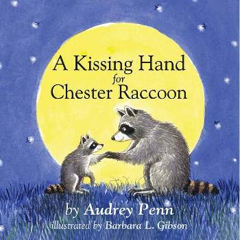 A Kissing Hand for Chester Raccoon by Audrey Penn (Board Book)