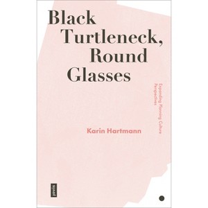 Black Turtleneck, Round Glasses - by  Karin Hartmann (Paperback) - 1 of 1