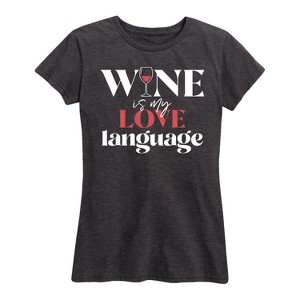 Women's - Instant Message - Valentine's Day Wine Is My Love Language Short Sleeve Graphic T-Shirt - 1 of 4