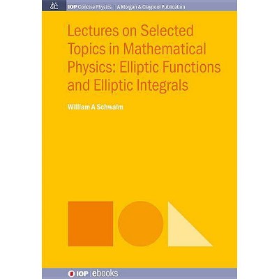 Lectures on Selected Topics in Mathematical Physics - (Iop Concise Physics) by  William a Schwalm (Paperback)