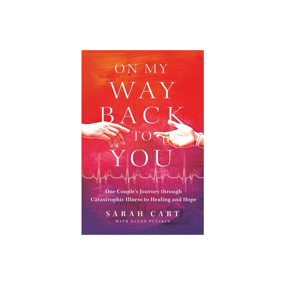 On My Way Back to You - by Sarah Cart (Hardcover)